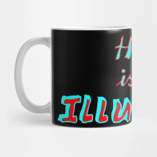 hate is an illusion Mug